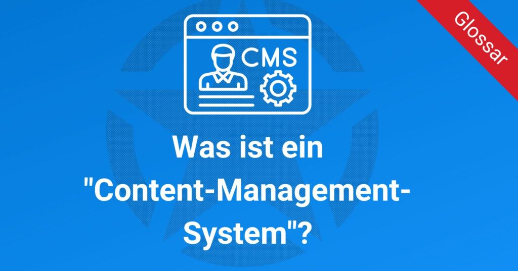 Was ist ein "Content-Management-System"?