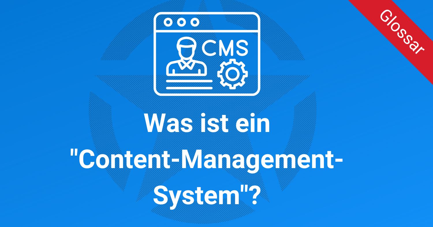 Was ist ein "Content-Management-System"?