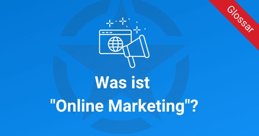 Was ist "Online Marketing"?